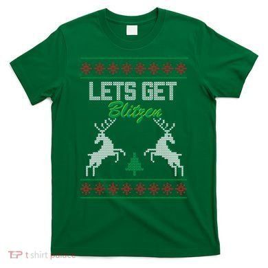 Lets Get Blitzen T-Shirt