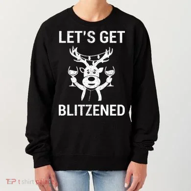 Let's Get Blitzened Women's Sweatshirt