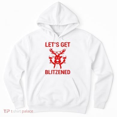Let's Get Blitzened Hoodie