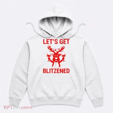 Let's Get Blitzened Hoodie