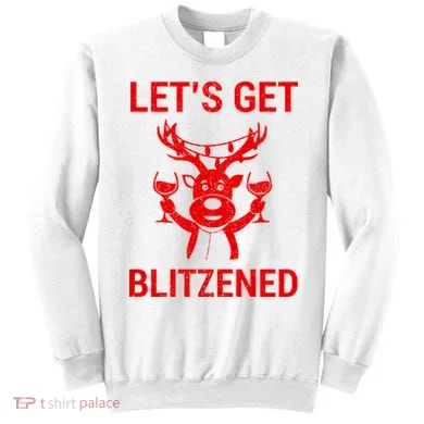 Let's Get Blitzened Sweatshirt