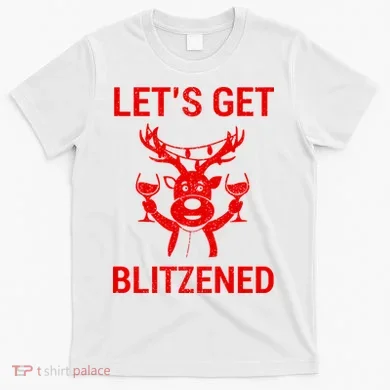Let's Get Blitzened T-Shirt