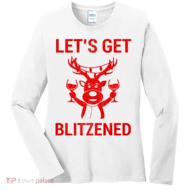 Let's Get Blitzened Women's Long Sleeve Shirt
