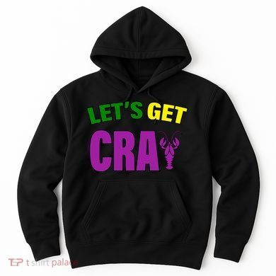 Lets Get Cray Mardi Gras Party Hoodie