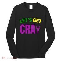 Lets Get Cray Mardi Gras Party Long Sleeve Shirt thumb 0