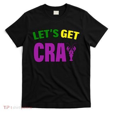 Lets Get Cray Mardi Gras Party T-Shirt