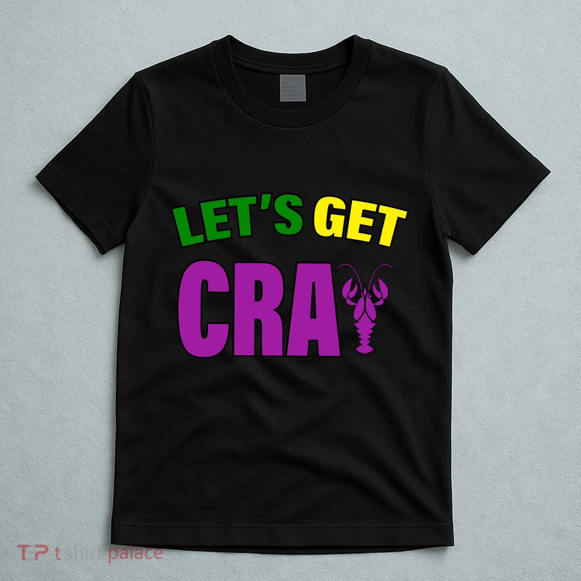 Lets Get Cray Mardi Gras Party T-Shirt