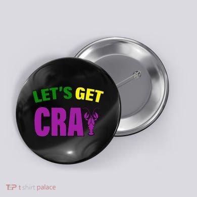 Lets Get Cray Mardi Gras Party Button