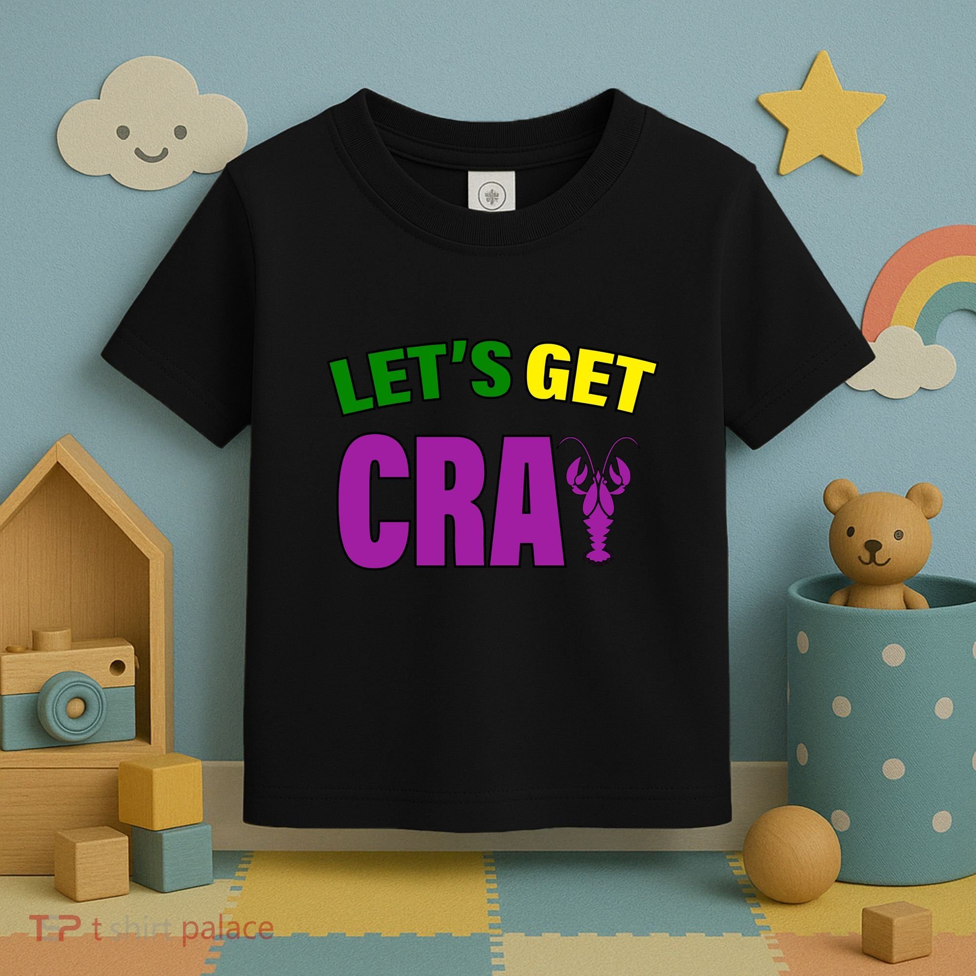 Lets Get Cray Mardi Gras Party Toddler T-Shirt