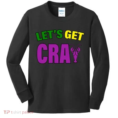 Lets Get Cray Mardi Gras Party Kids Long Sleeve Shirt
