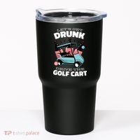 Let's Get Drunk Golf Cart Tumbler thumb 0