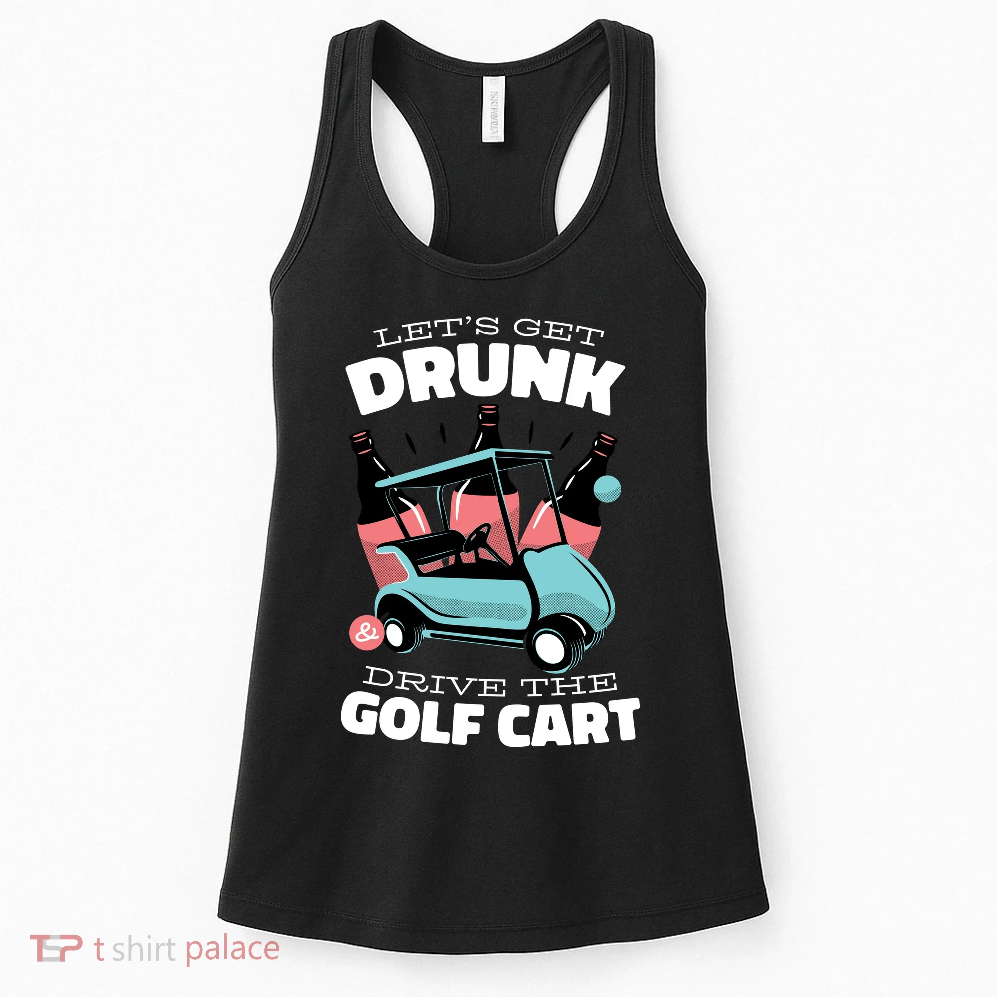 Let's Get Drunk Golf Cart Women's Tank Top