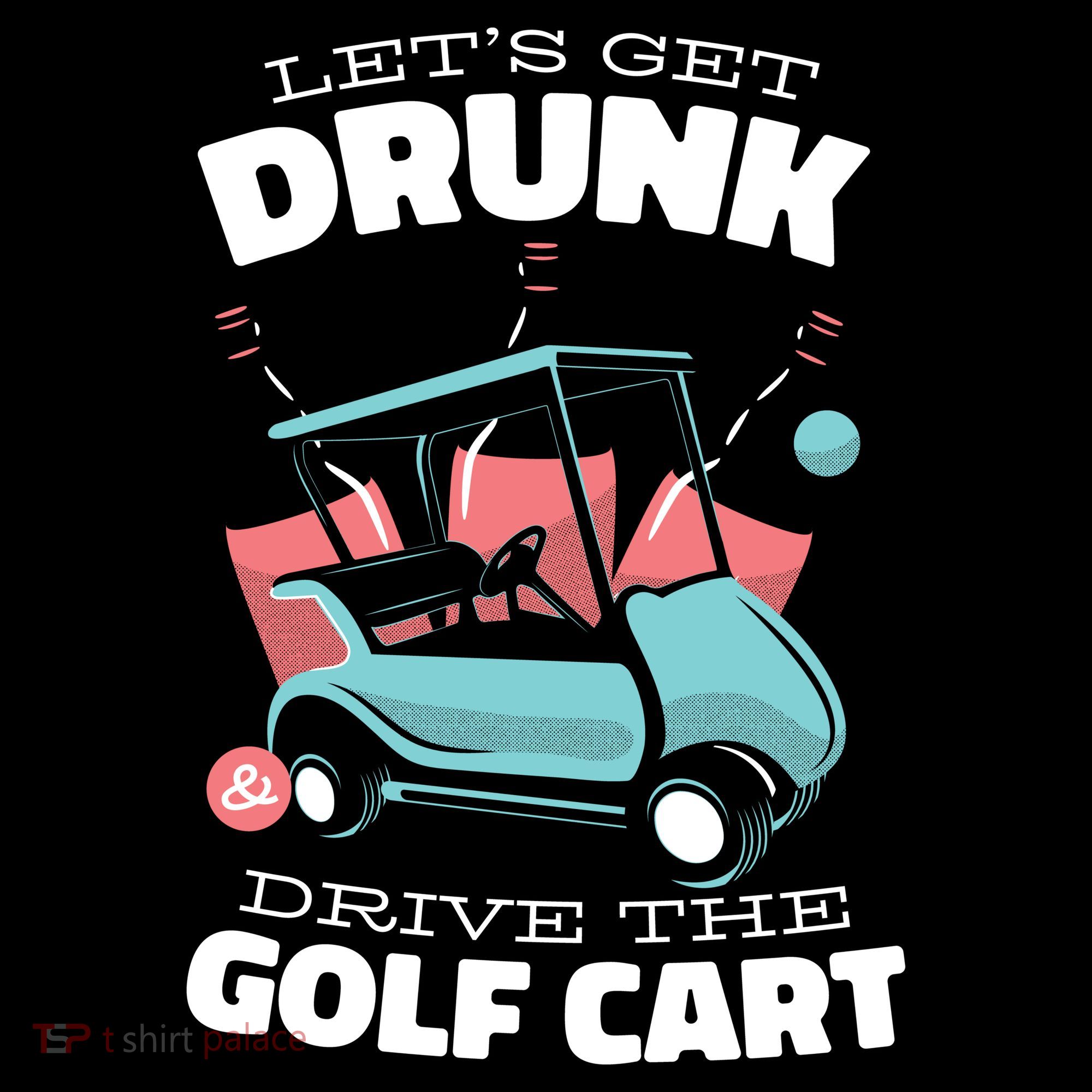 Let's Get Drunk Golf Cart Tote Bag
