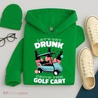 Let's Get Drunk Golf Cart Hoodie thumb 4