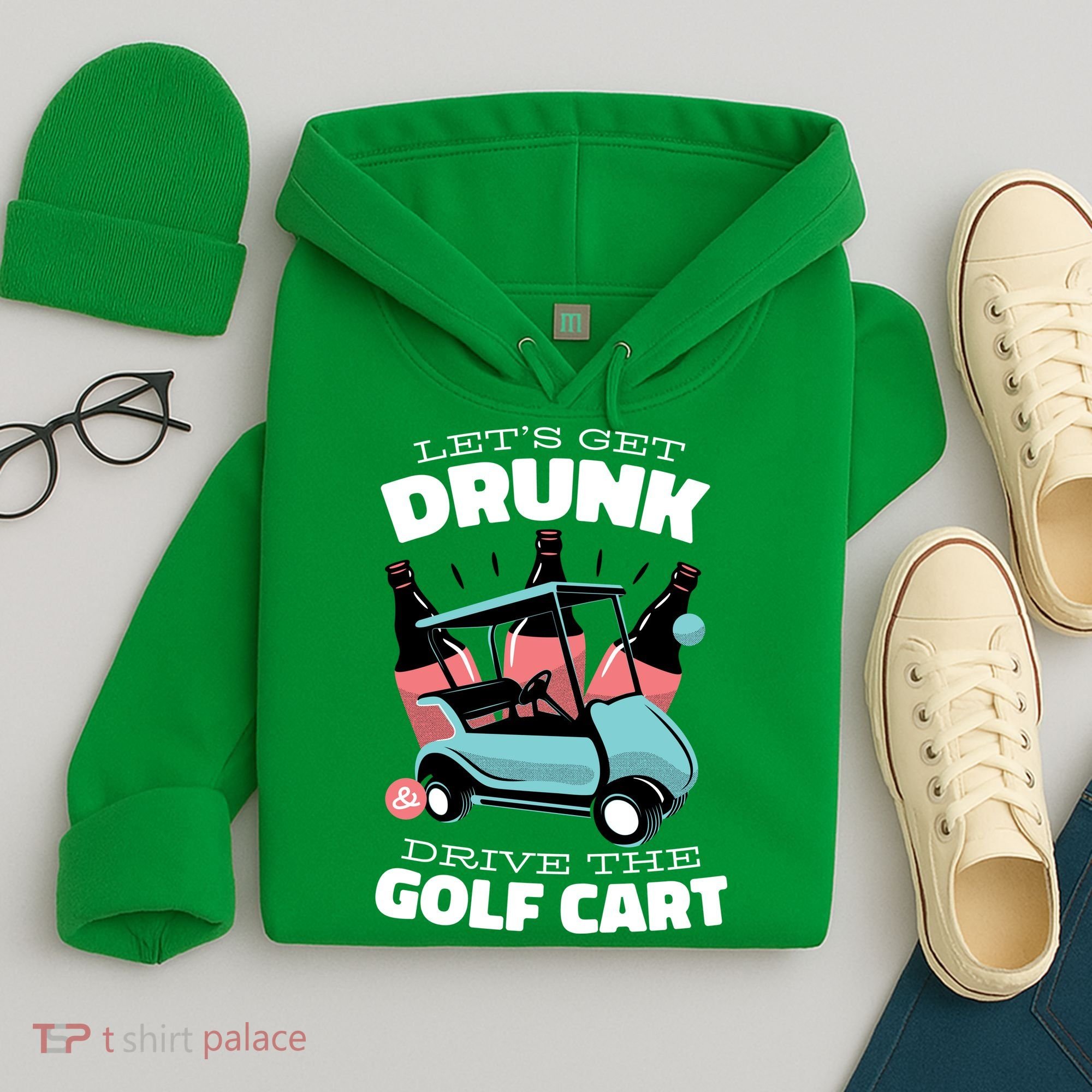 Let's Get Drunk Golf Cart Hoodie
