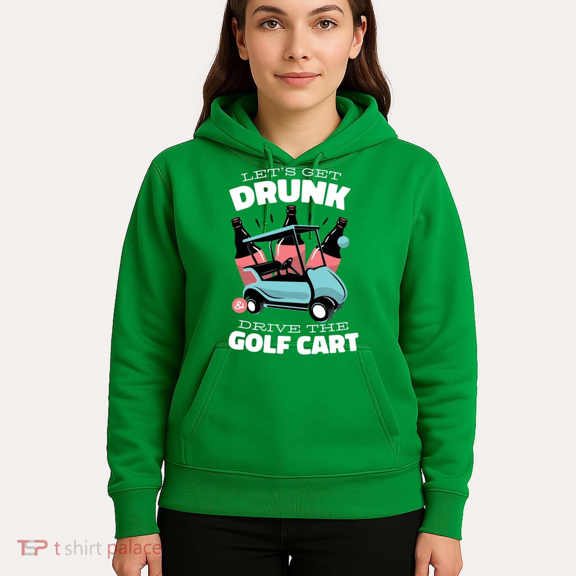 Let's Get Drunk Golf Cart Hoodie