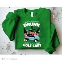 Let's Get Drunk Golf Cart Sweatshirt thumb 2