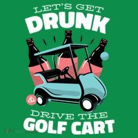Let's Get Drunk Golf Cart Polo thumb 2