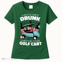 Let's Get Drunk Golf Cart Women's T-Shirt thumb 0