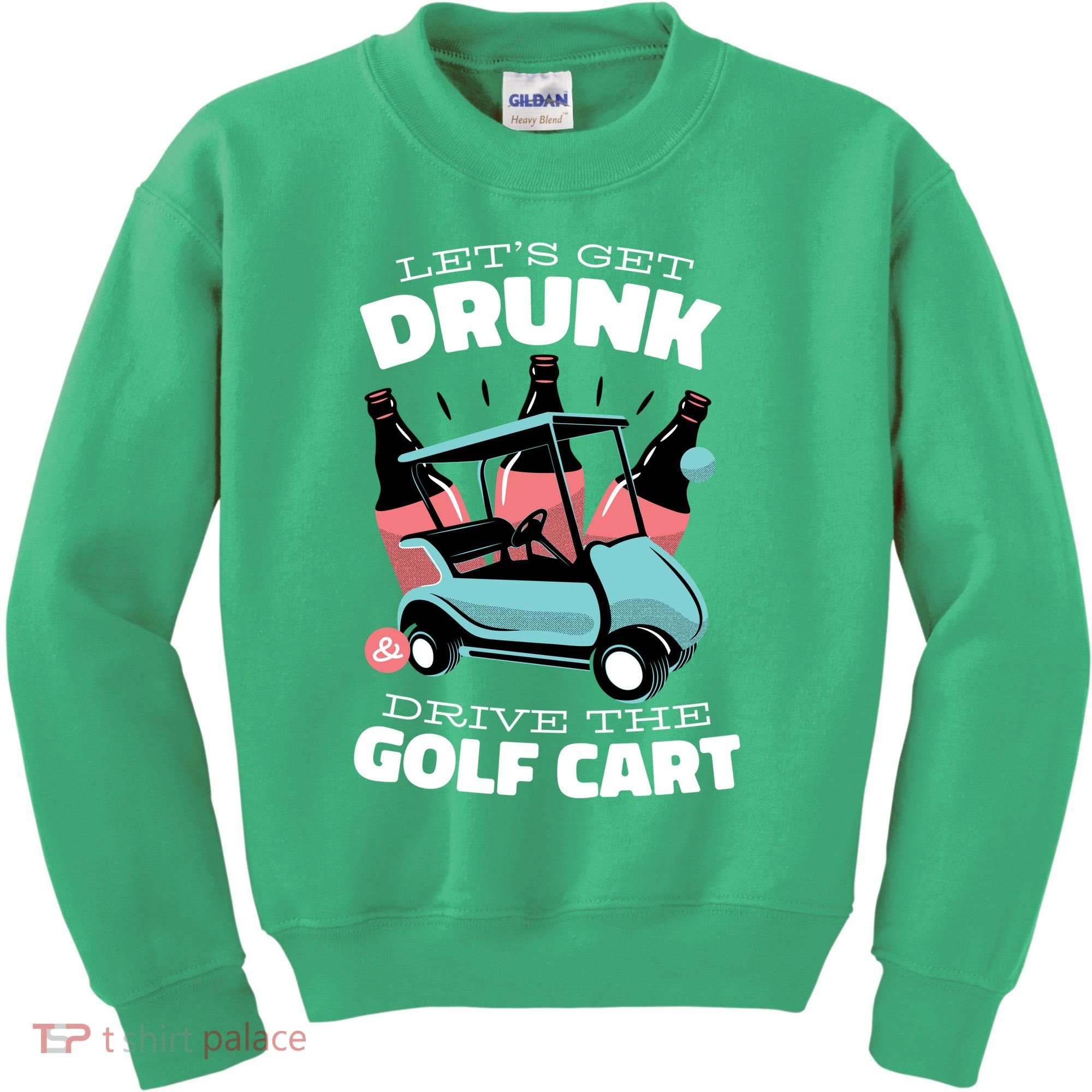 Let's Get Drunk Golf Cart Kids Sweatshirt
