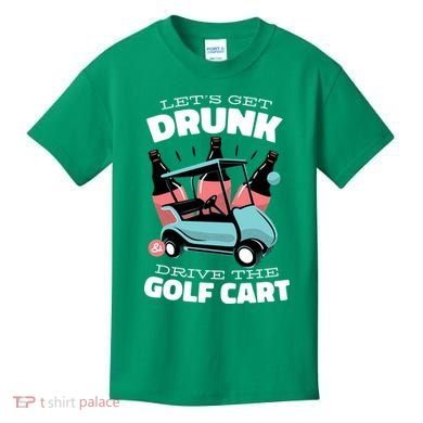 Let's Get Drunk Golf Cart Kids T-Shirt