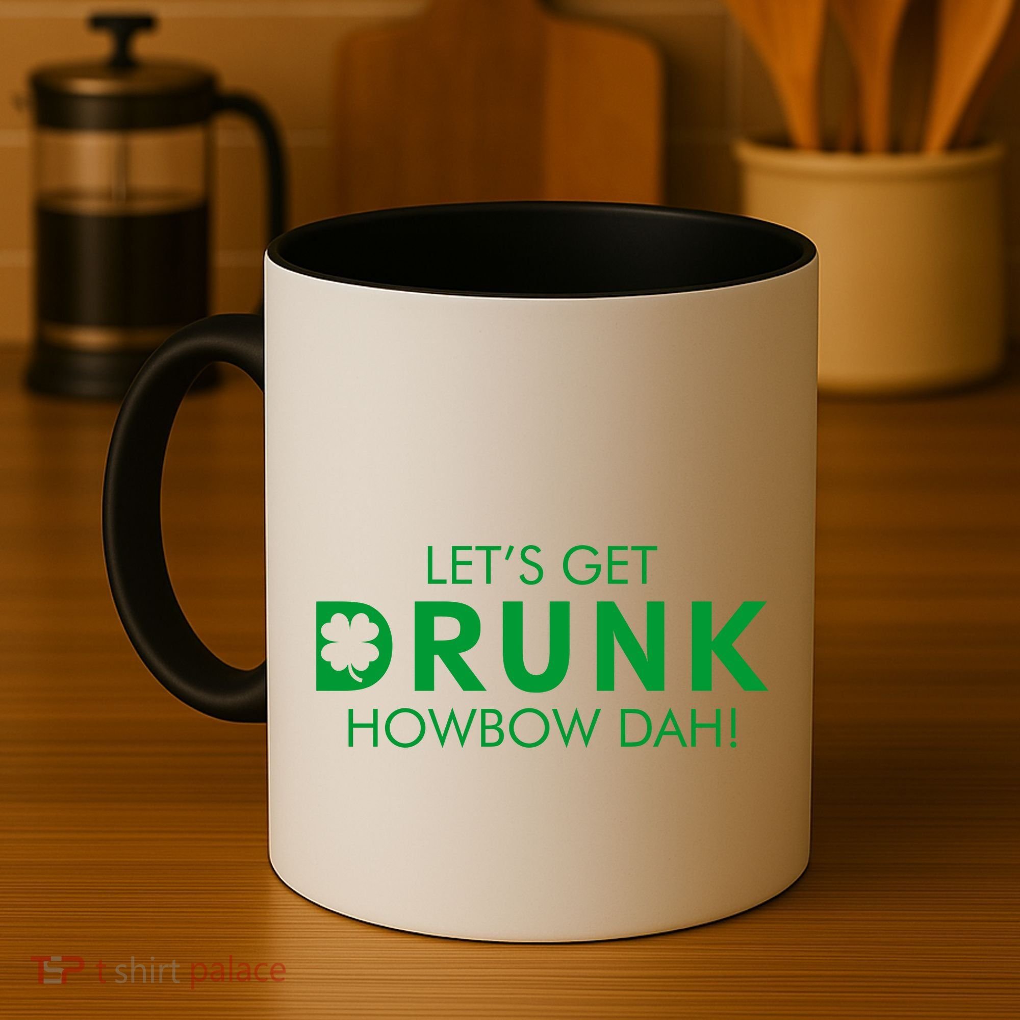Let's Get Drunk Howbow Dah! St. Patrick's Day Clover Coffee Mug