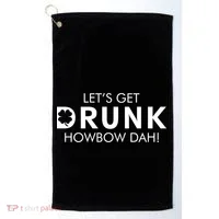 Let's Get Drunk Howbow Dah! St. Patrick's Day Clover Golf Towel thumb 0