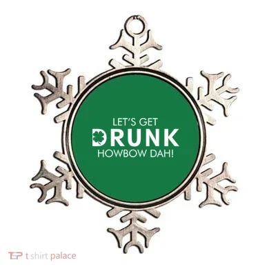 Let's Get Drunk Howbow Dah! St. Patrick's Day Clover Ornament