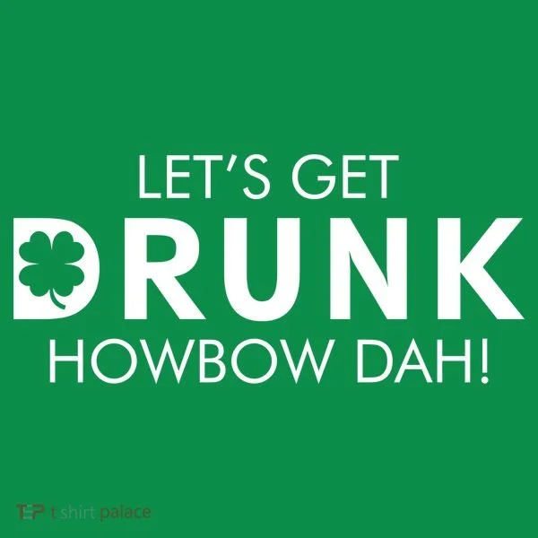 Let's Get Drunk Howbow Dah! St. Patrick's Day Clover Toddler Hoodie