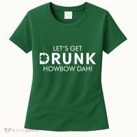 Let's Get Drunk Howbow Dah! St. Patrick's Day Clover Women's T-Shirt thumb 0