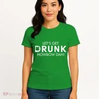 Let's Get Drunk Howbow Dah! St. Patrick's Day Clover Women's T-Shirt thumb 4