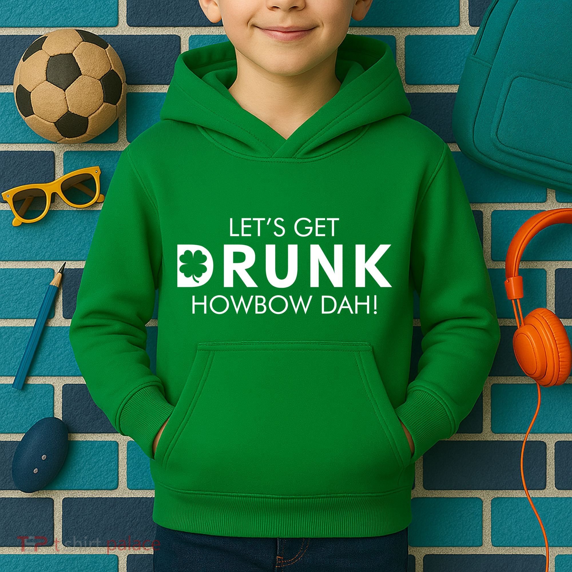 Let's Get Drunk Howbow Dah! St. Patrick's Day Clover Kids Hoodie