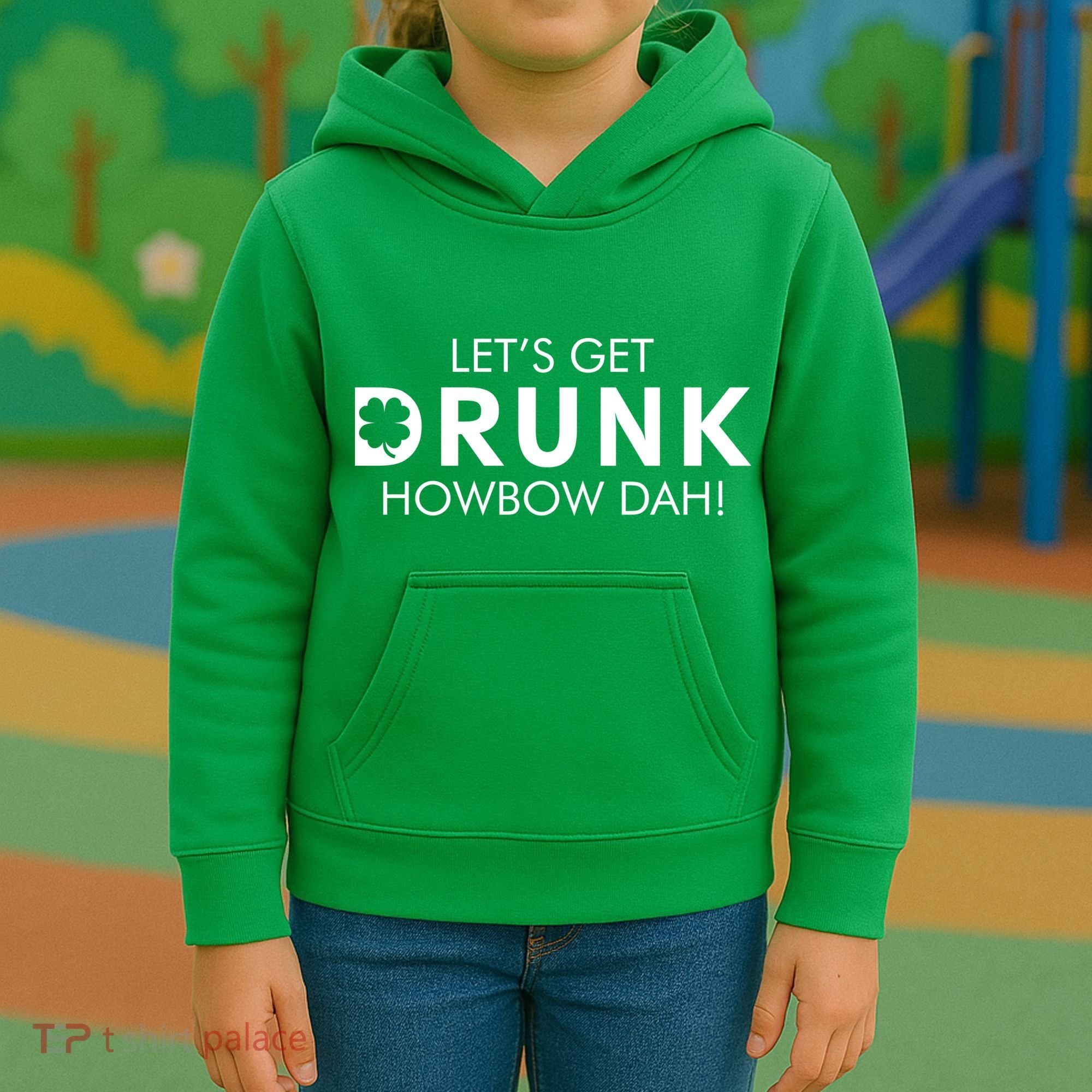 Let's Get Drunk Howbow Dah! St. Patrick's Day Clover Kids Hoodie