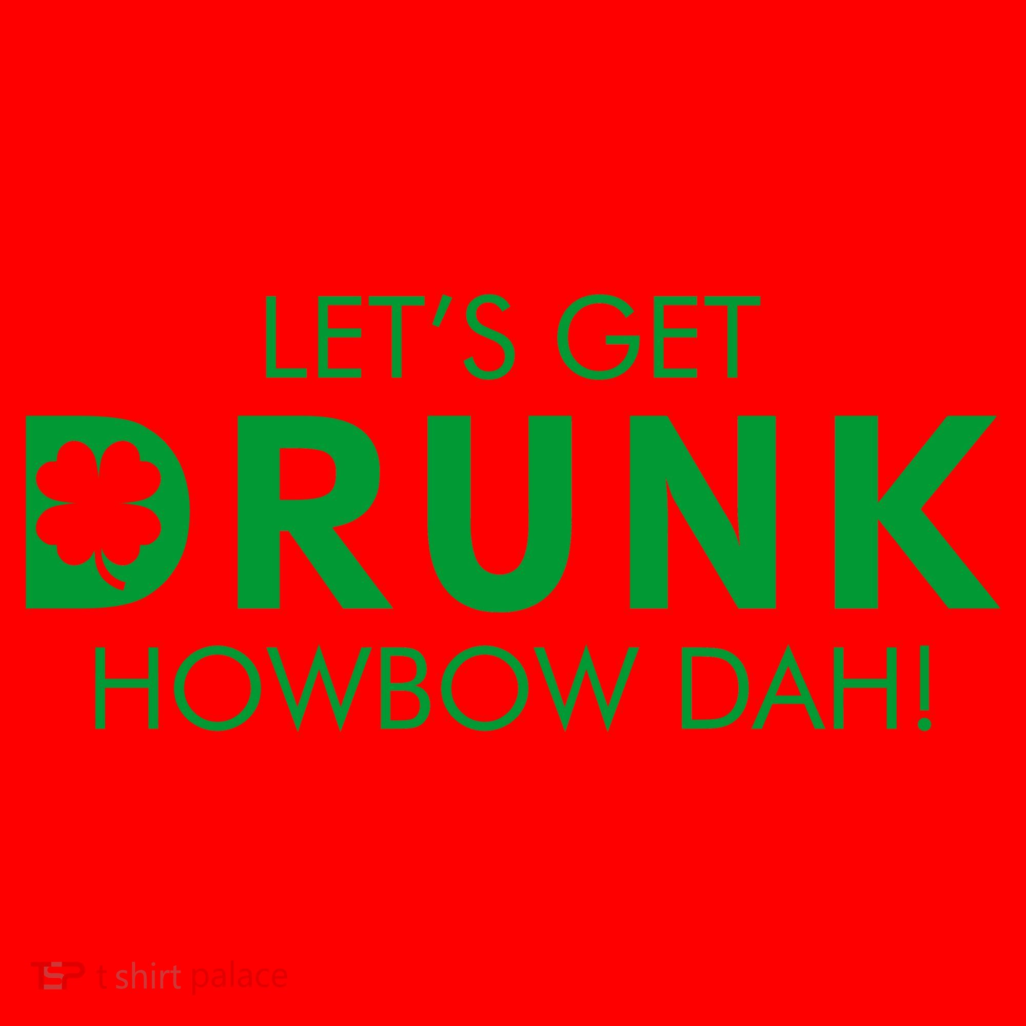 Let's Get Drunk Howbow Dah! St. Patrick's Day Clover Santa Hat