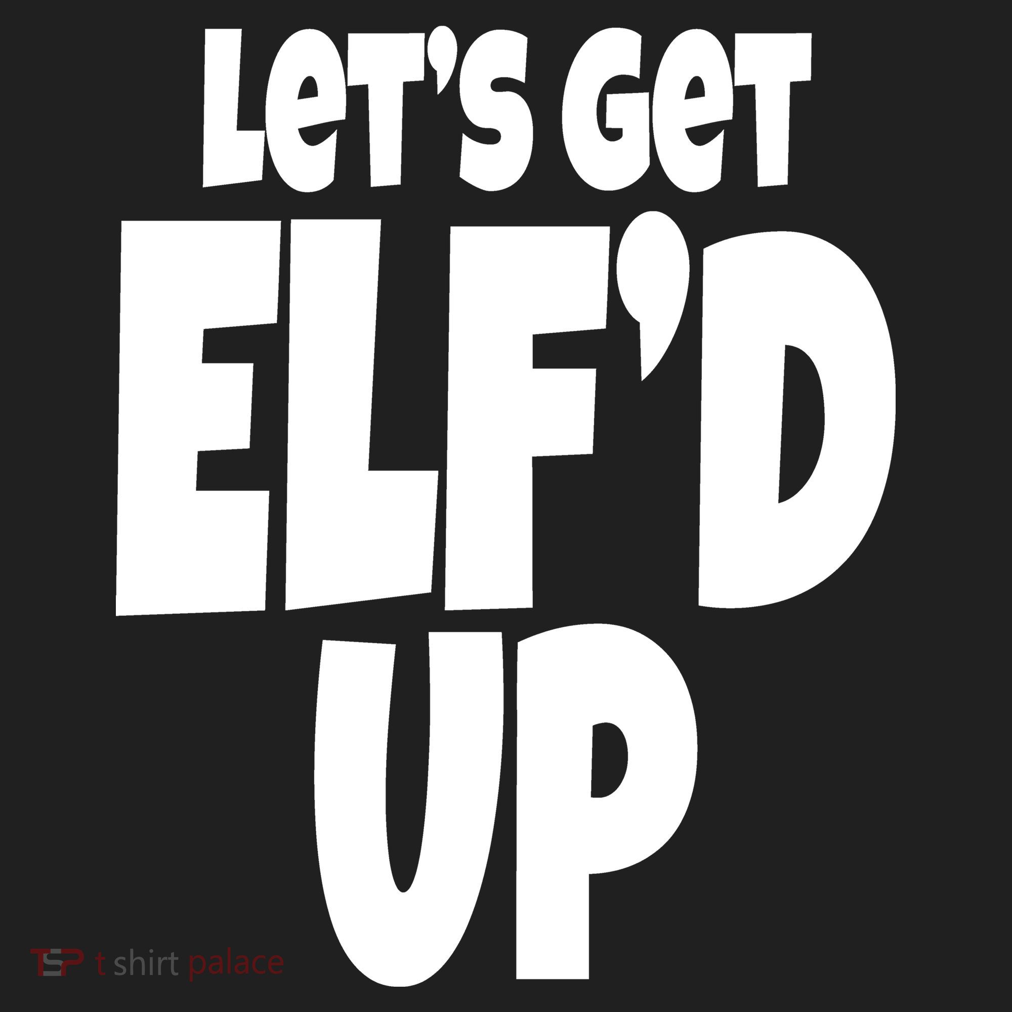 Let's Get Elf'd Up Women's Sweatshirt