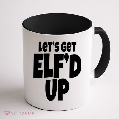 Let's Get Elf'd Up Coffee Mug back