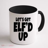 Let's Get Elf'd Up Coffee Mug thumb 1