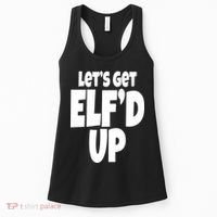 Let's Get Elf'd Up Women's Tank Top thumb 0