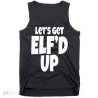 Let's Get Elf'd Up Tank Top thumb 0