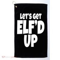 Let's Get Elf'd Up Golf Towel thumb 0