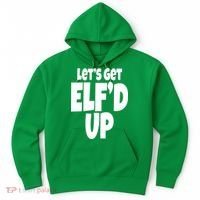 Let's Get Elf'd Up Hoodie thumb 0