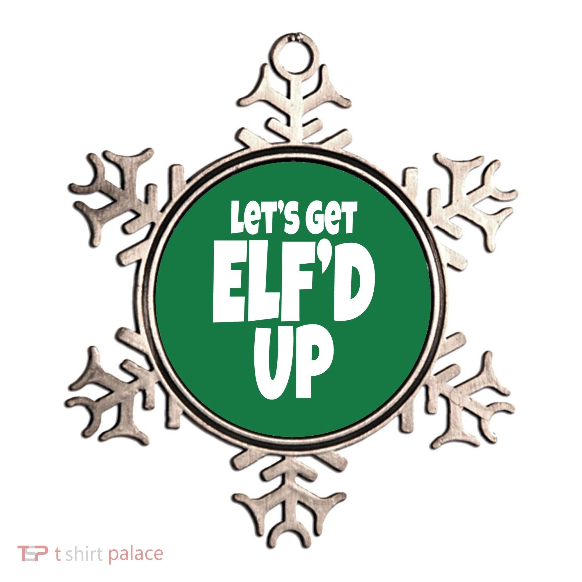 Let's Get Elf'd Up Ornament