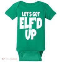 Let's Get Elf'd Up Baby Bodysuit thumb 0