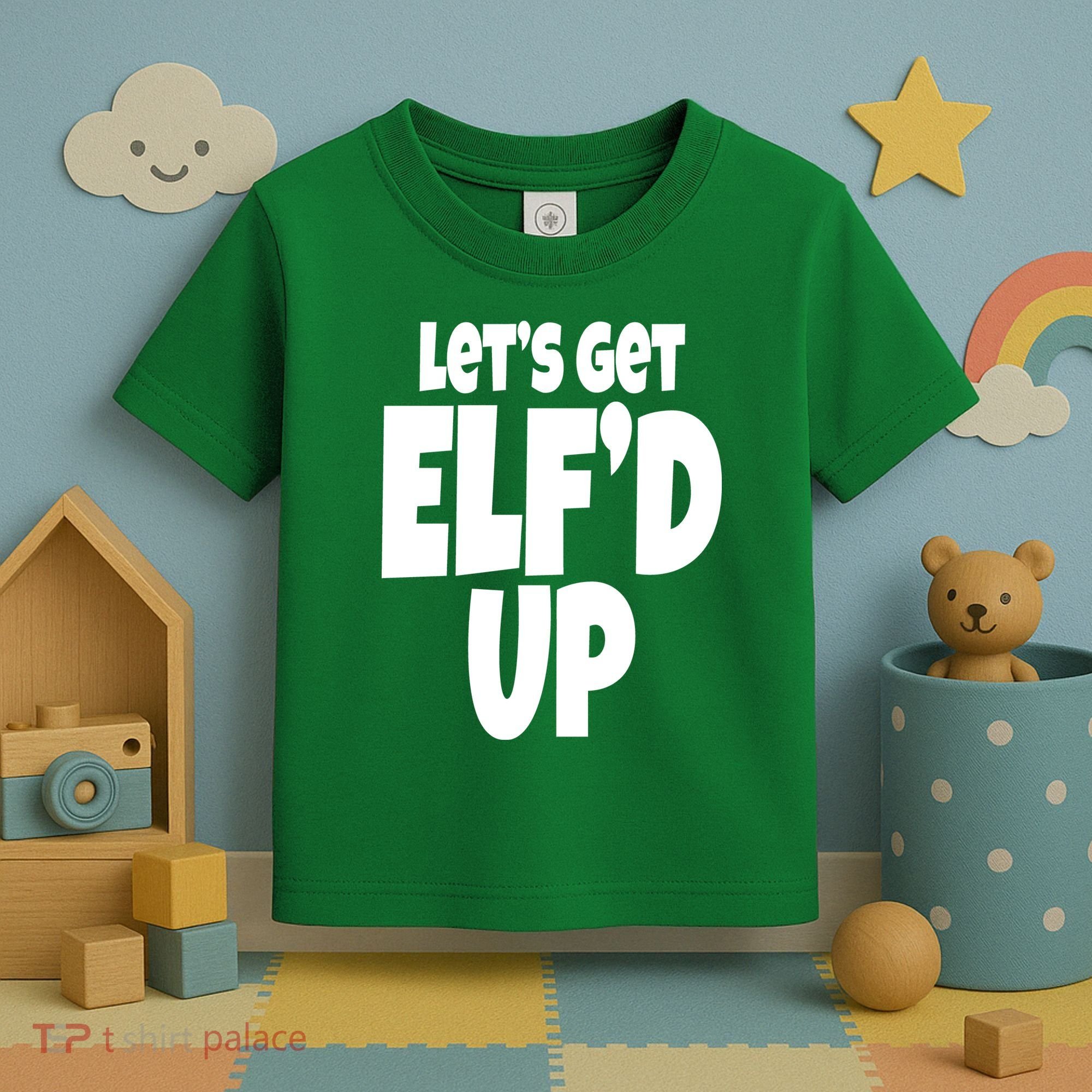 Let's Get Elf'd Up Toddler T-Shirt