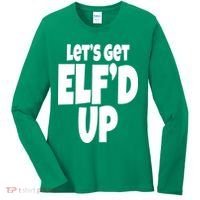 Let's Get Elf'd Up Women's Long Sleeve Shirt thumb 0