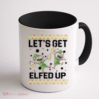 Let's Get Elfed Up Ugly Christmas Coffee Mug thumb 1