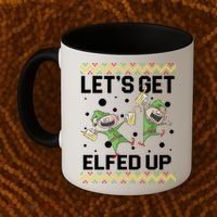Let's Get Elfed Up Ugly Christmas Coffee Mug thumb 2