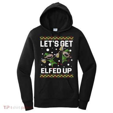 Let's Get Elfed Up Ugly Christmas Women's Hoodie