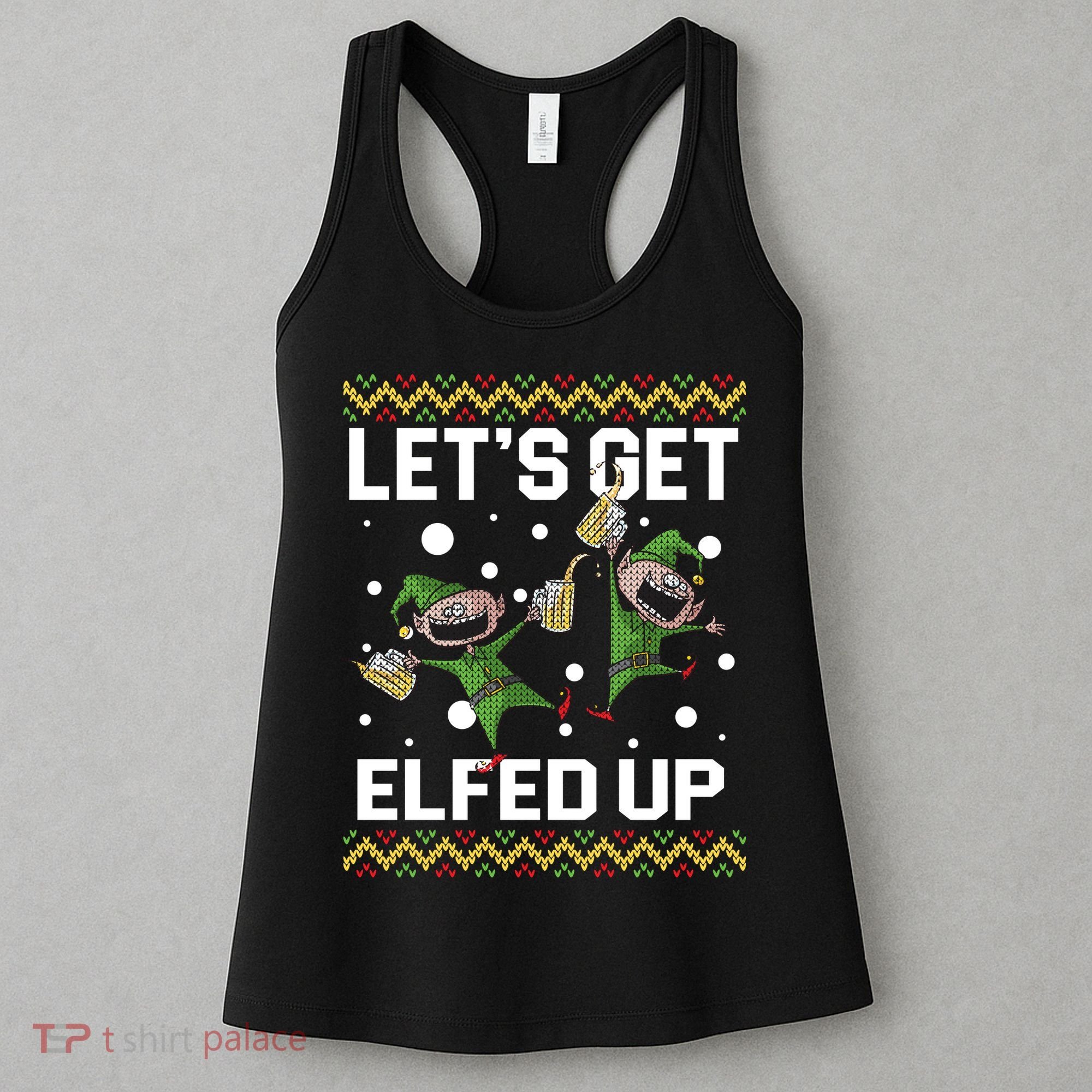 Let's Get Elfed Up Ugly Christmas Women's Tank Top