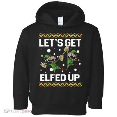 Let's Get Elfed Up Ugly Christmas Toddler Hoodie